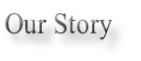 Our Story