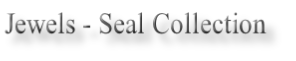 Jewels - Seal Collection